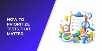 How to Prioritize Tests That Matter