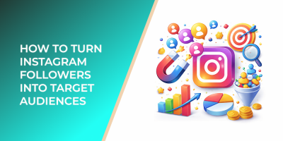 How to Turn Instagram Followers Into Target Audiences