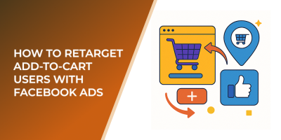 How to Retarget Add-to-Cart Users With Facebook Ads
