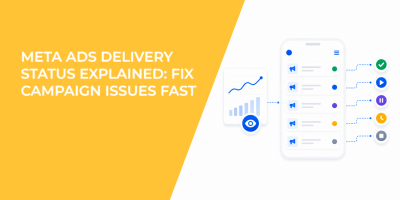 Meta Ads Delivery Status Explained: Fix Campaign Issues Fast