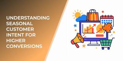 Understanding Seasonal Customer Intent for Higher Conversions