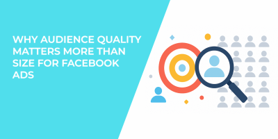 Why Audience Quality Matters More Than Size for Facebook Ads