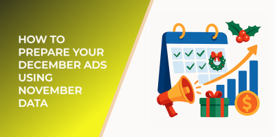 How to Prepare Your December Ads Using November Data
