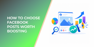 How to Choose Facebook Posts Worth Boosting Before Spending Ads Budget