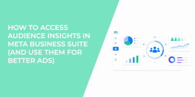 How to Access Audience Insights in Meta Business Suite (and Use Them for Better Ads)