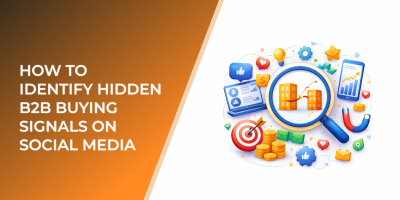How to Identify Hidden B2B Buying Signals on Social Media