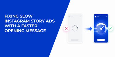 Fixing Slow Instagram Story Ads With a Faster Opening Message
