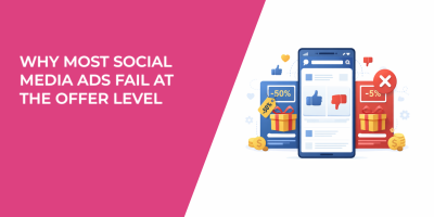 Why Most Social Media Ads Fail at the Offer Level