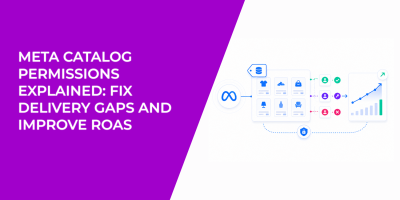 Meta Catalog Permissions Explained: Fix Delivery Gaps and Improve ROAS