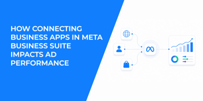 How Connecting Business Apps in Meta Business Suite Impacts Ad Performance