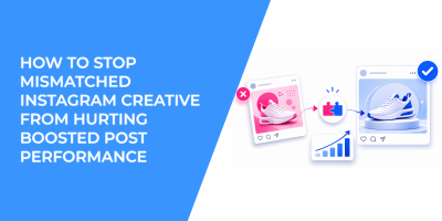 How To Stop Mismatched Instagram Creative From Hurting Boosted Post Performance