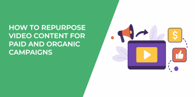 How to Repurpose Video Content for Paid and Organic Campaigns