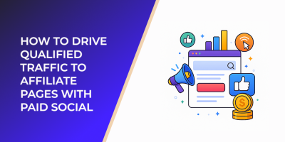 How to Drive Qualified Traffic to Affiliate Pages With Paid Social