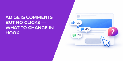 Ad Gets Comments but No Clicks — What to Change in Hook