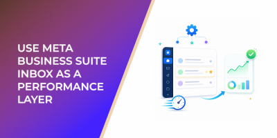 Use Meta Business Suite Inbox as a Performance Layer, Not Just a Message Center