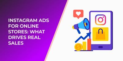 Instagram Ads for Online Stores: What Drives Real Sales