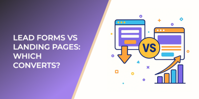 Lead Forms vs Landing Pages: Which Converts?