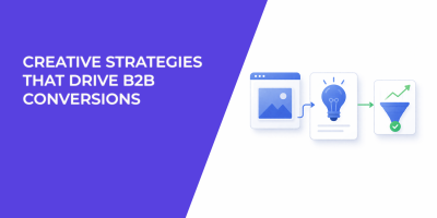 Creative Strategies That Drive B2B Conversions