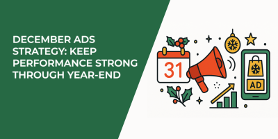 December Ads Strategy: Keep Performance Strong Through Year-End