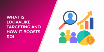 What Is Lookalike Targeting and How It Boosts ROI
