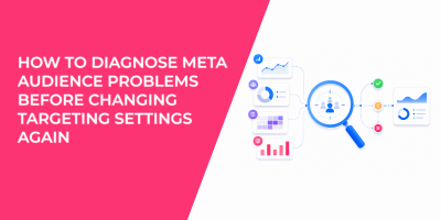 How To Diagnose Meta Audience Problems Before Changing Targeting Settings Again