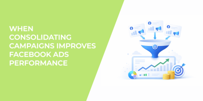 When Consolidating Campaigns Improves Facebook Ads Performance