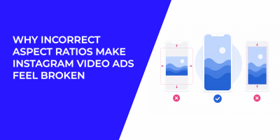 Why Incorrect Aspect Ratios Make Instagram Video Ads Feel Broken