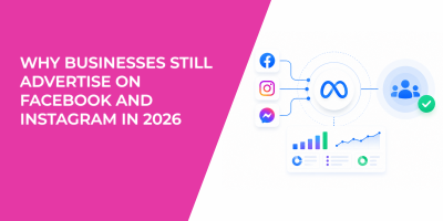 Why Businesses Still Advertise on Facebook and Instagram in 2026