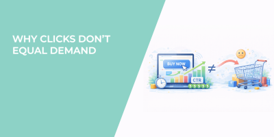 Why Clicks Don’t Equal Demand