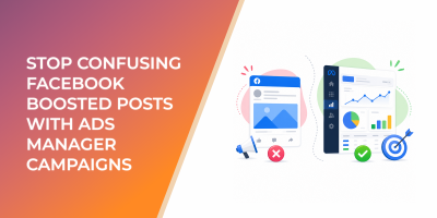 Stop Confusing Facebook Boosted Posts With Ads Manager Campaigns