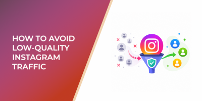 How to Avoid Low-Quality Instagram Traffic