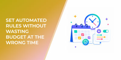 How to Schedule Meta Automated Rules Without Wasting Budget at the Wrong Time