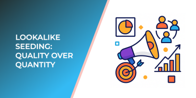 Lookalike Seeding: Quality Over Quantity