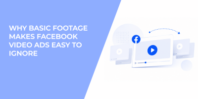 Why Basic Footage Makes Facebook Video Ads Easy To Ignore