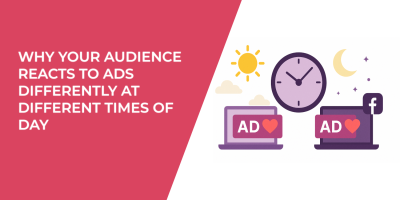 Why Your Audience Reacts to Ads Differently at Different Times of Day