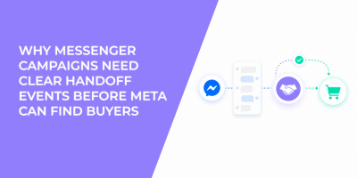 Why Messenger Campaigns Need Clear Handoff Events Before Meta Can Find Buyers