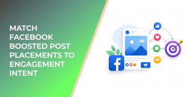 Match Facebook Boosted Post Placements to Engagement Intent