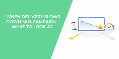 When Delivery Slows Down Mid-Campaign — What to Look At