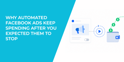Why Automated Facebook Ads Keep Spending After You Expected Them To Stop