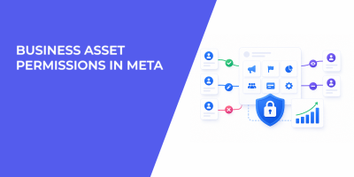 Business Asset Permissions in Meta: Why Access Structure Impacts Campaign Performance