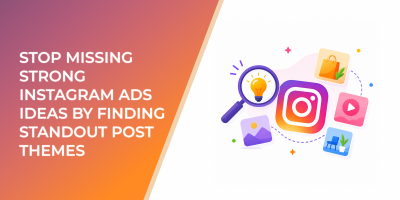 Stop Missing Strong Instagram Ads Ideas by Finding Standout Post Themes