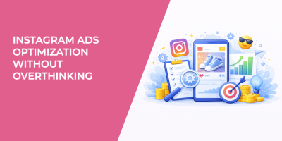 Instagram Ads Optimization Without Overthinking