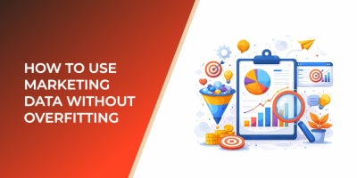 How to Use Marketing Data Without Overfitting