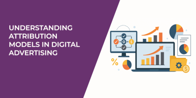 Understanding Attribution Models in Digital Advertising