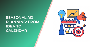 Seasonal Ad Planning: From Idea to Calendar