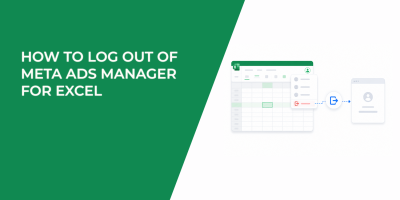 How to Log Out of Meta Ads Manager for Excel