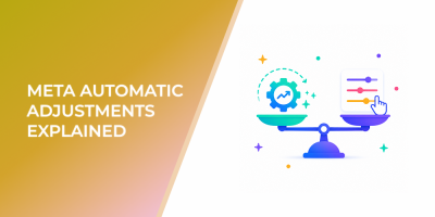 Meta Automatic Adjustments Explained: When to Let Meta Optimize and When to Keep Control