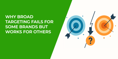 Why Broad Targeting Fails for Some Brands But Works for Others