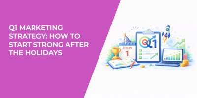 Q1 Marketing Strategy: How to Start Strong After the Holidays
