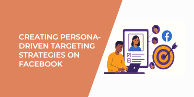 Creating Persona-Driven Targeting Strategies on Facebook